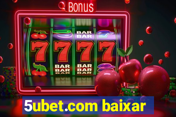 5ubet.com baixar