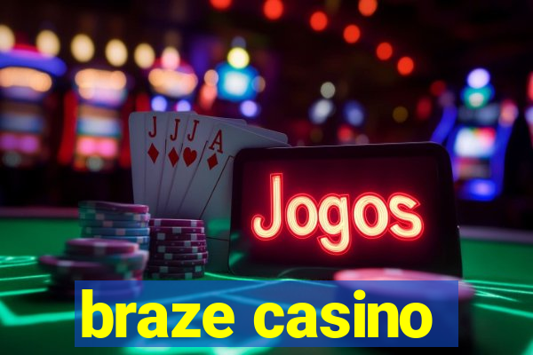 braze casino