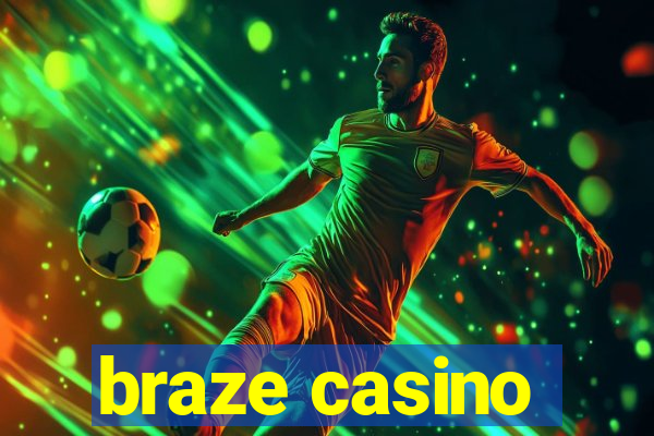 braze casino