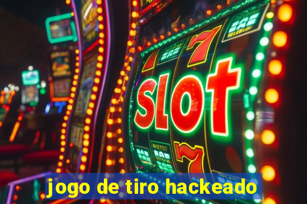 jogo de tiro hackeado