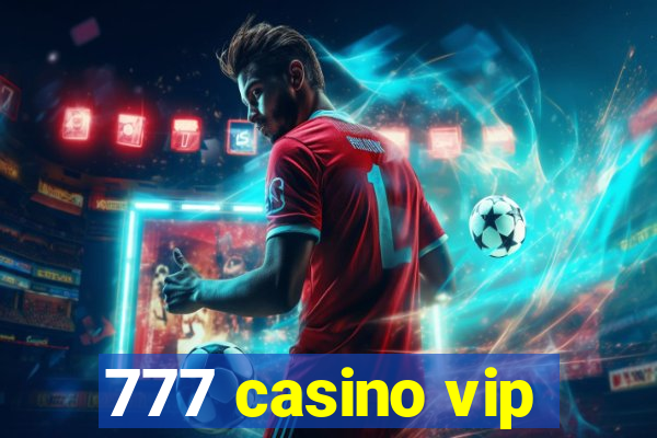 777 casino vip