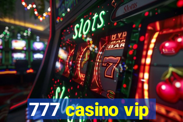 777 casino vip