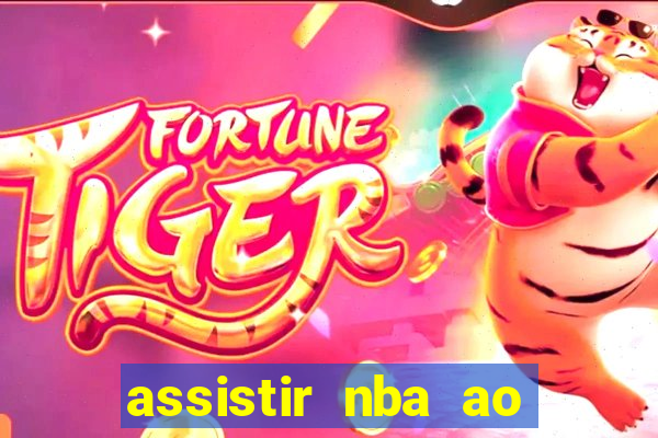 assistir nba ao vivo multicanais