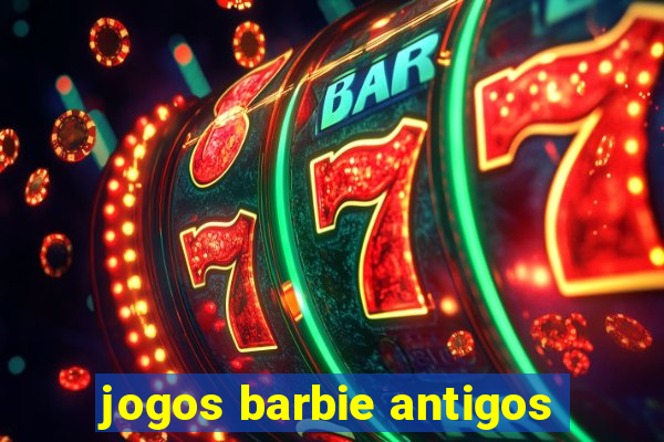 jogos barbie antigos