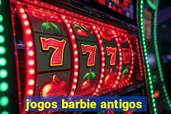 jogos barbie antigos