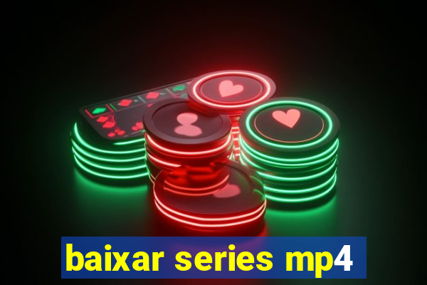 baixar series mp4