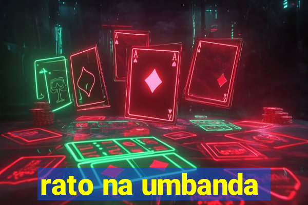 rato na umbanda