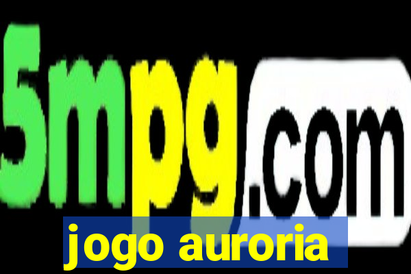 jogo auroria