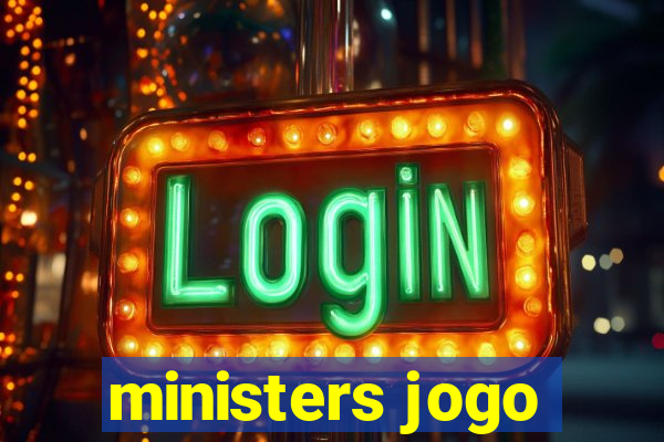 ministers jogo