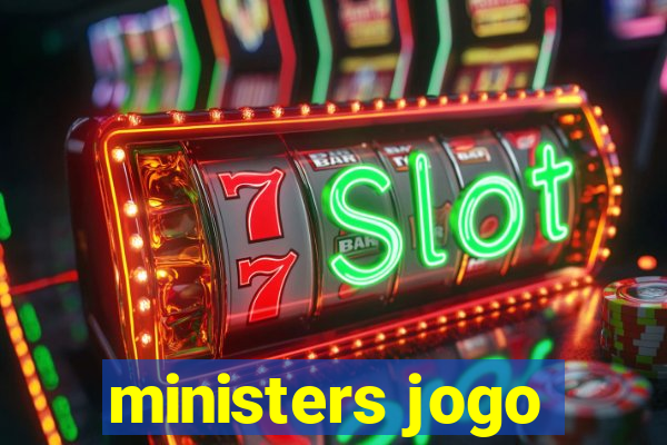 ministers jogo