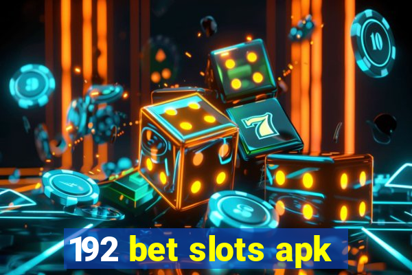 192 bet slots apk