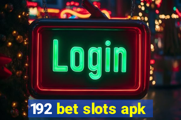 192 bet slots apk