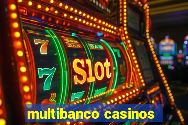 multibanco casinos