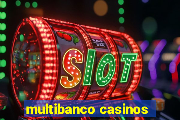 multibanco casinos