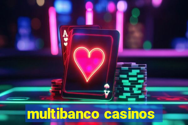 multibanco casinos