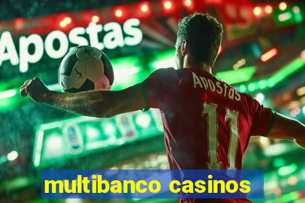 multibanco casinos