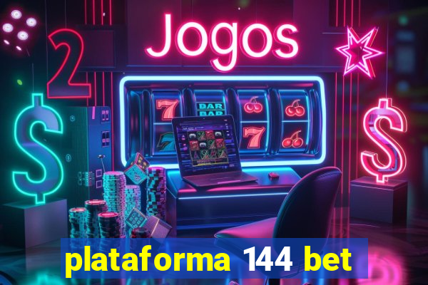 plataforma 144 bet