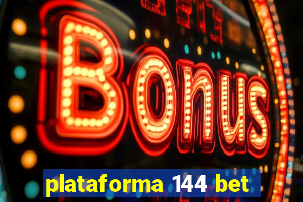 plataforma 144 bet