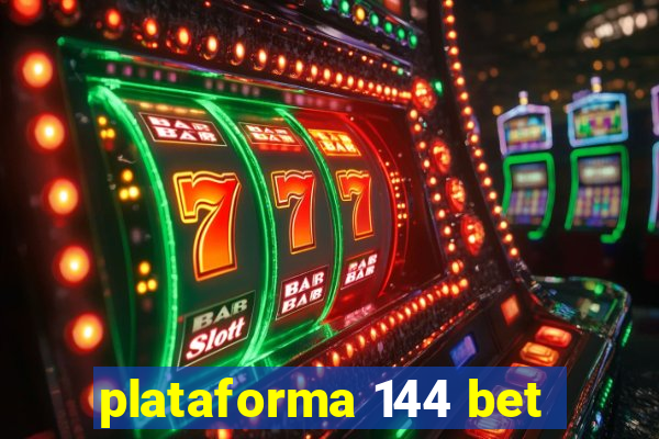 plataforma 144 bet