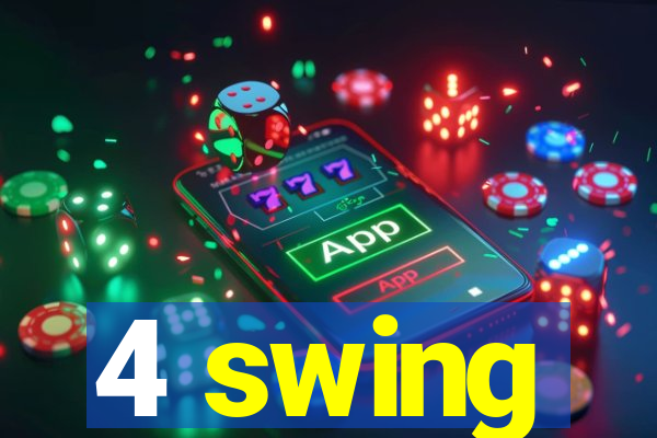 4 swing