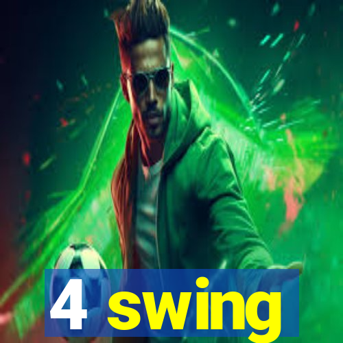 4 swing