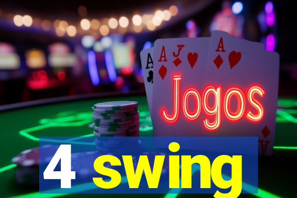 4 swing