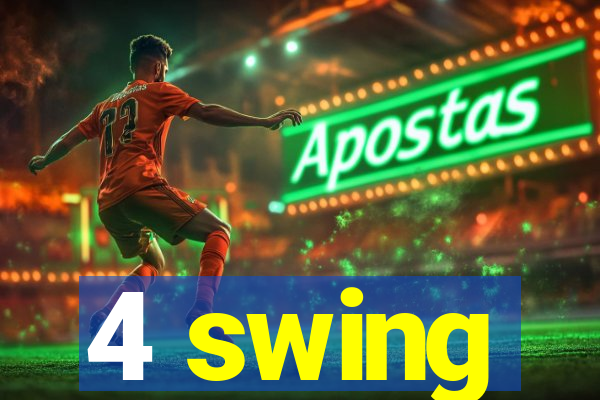 4 swing