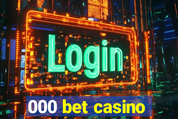 000 bet casino