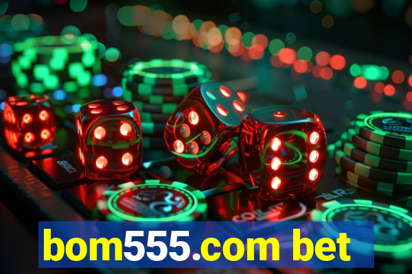 bom555.com bet