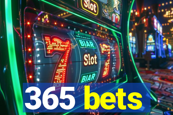 365 bets