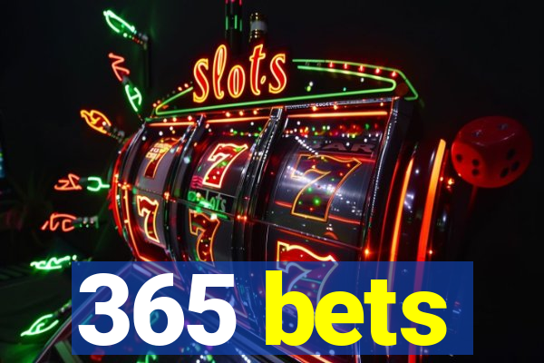 365 bets