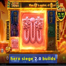 hero siege 2.0 builds