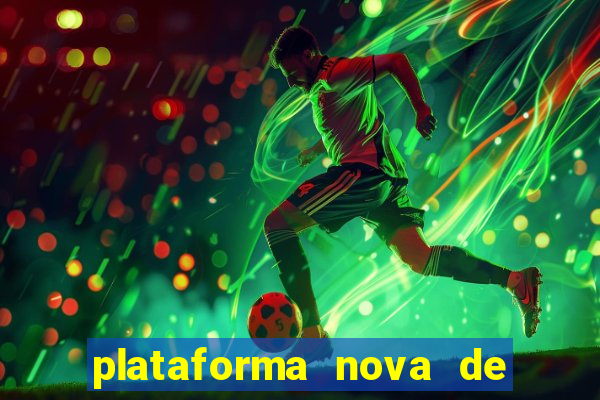 plataforma nova de jogo pagando