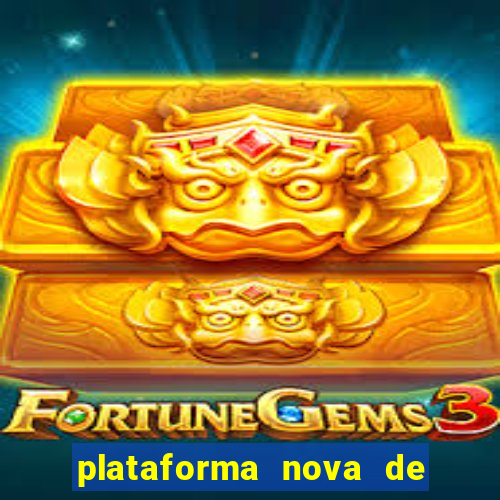 plataforma nova de jogo pagando