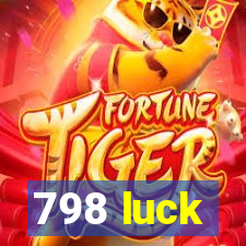 798 luck