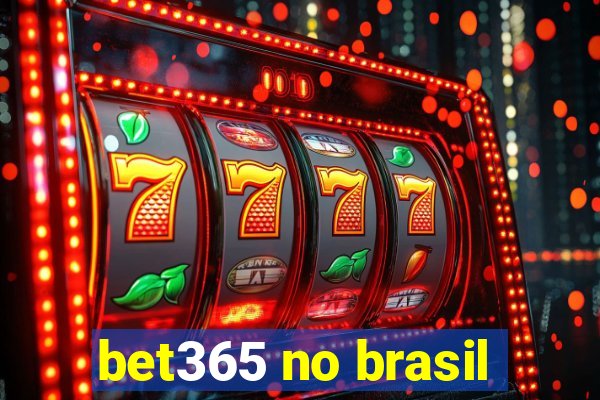 bet365 no brasil