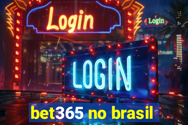 bet365 no brasil