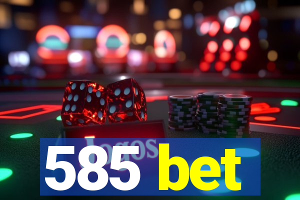 585 bet