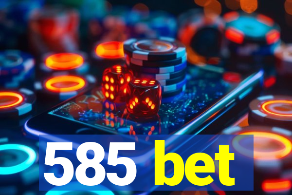 585 bet