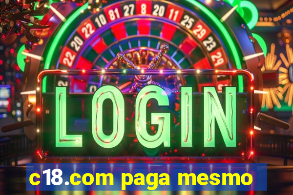 c18.com paga mesmo