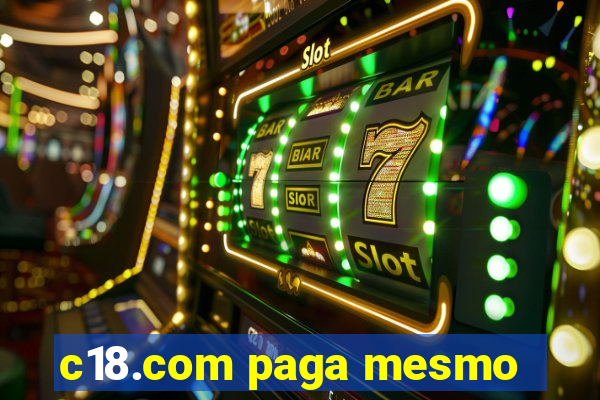 c18.com paga mesmo