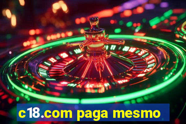 c18.com paga mesmo