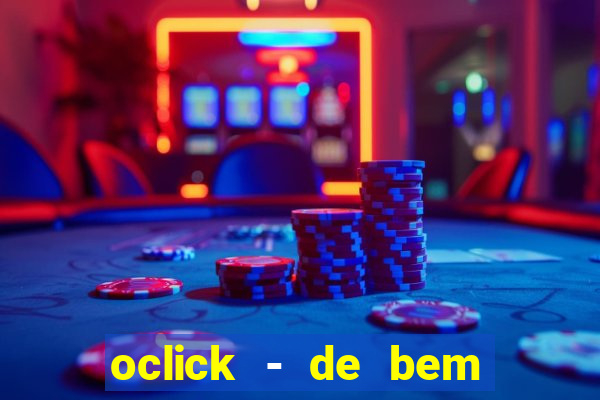 oclick - de bem com a vida resultado do jogo do bicho