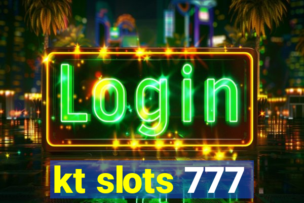 kt slots 777