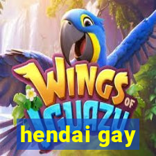 hendai gay