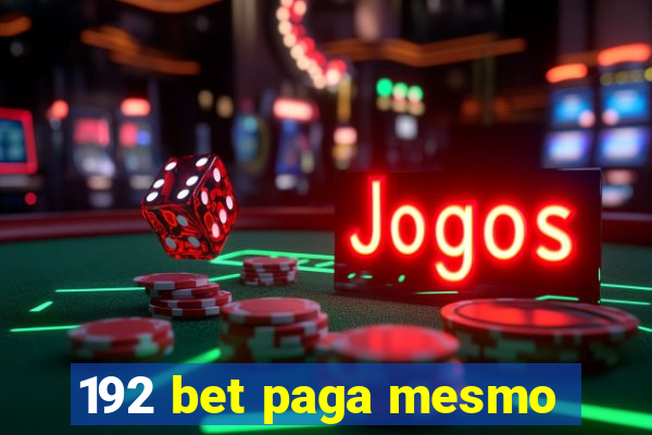 192 bet paga mesmo