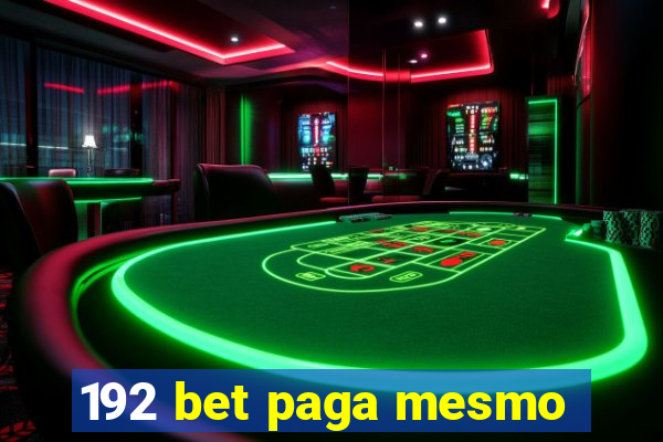 192 bet paga mesmo