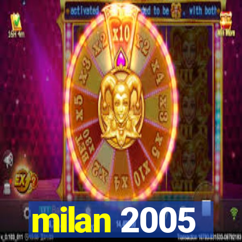 milan 2005