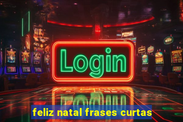 feliz natal frases curtas