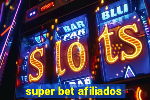 super bet afiliados